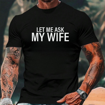 💎 ¡50% DE DESCUENTO! 💎 Camiseta divertida para hombre "Déjame preguntarle a mi esposa" – Mezcla de algodón premium, corte atlético y humor que inicia conversaciones 😄👕